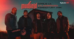 MUDFIELD – SZÖRNYETEG LEMEZBEMUTATÓ KONCERT