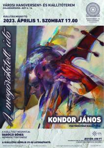 A megörökített idő – Kondor János festőművész kiállítása